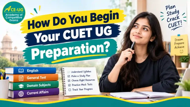 How Do You Begin Your CUET UG Preparation