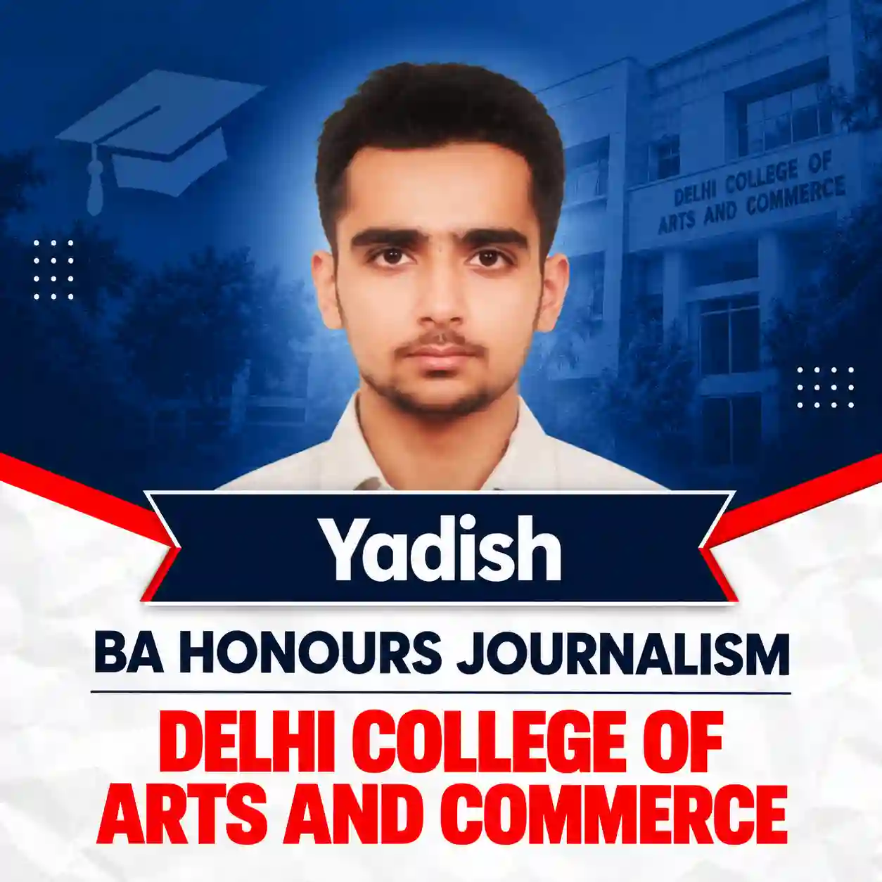 Yadish - BA Honours Journalism, Delhi College of Arts and Commerce